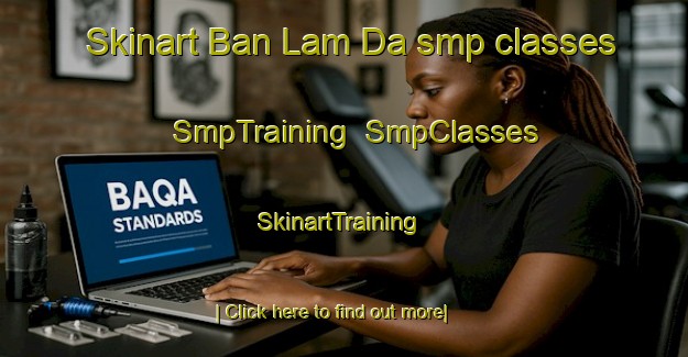 Skinart Ban Lam Da smp classes | SmpTraining | SmpClasses | SkinartTraining-Thailand