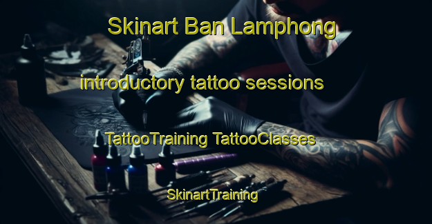 Skinart Ban Lamphong introductory tattoo sessions | #TattooTraining #TattooClasses #SkinartTraining-Thailand