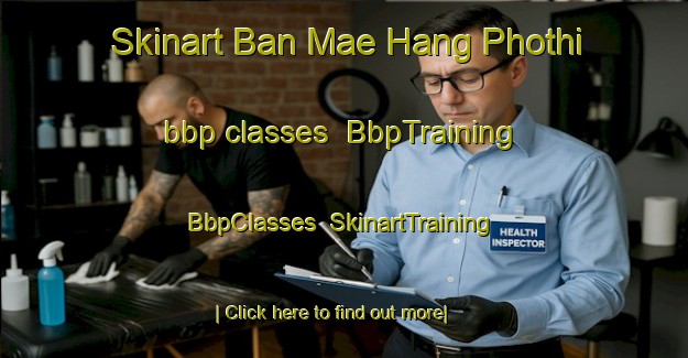 Skinart Ban Mae Hang Phothi bbp classes | BbpTraining | BbpClasses | SkinartTraining-Thailand