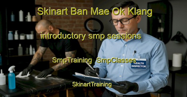 Skinart Ban Mae Ok Klang introductory smp sessions | SmpTraining | SmpClasses | SkinartTraining-Thailand