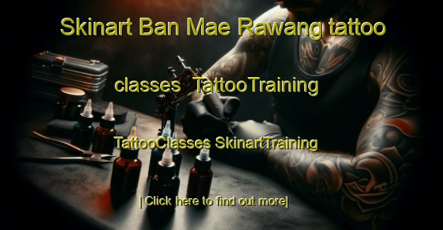 Skinart Ban Mae Rawang tattoo classes | #TattooTraining #TattooClasses #SkinartTraining-Thailand