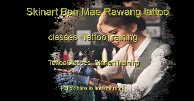 Skinart Ban Mae Rawang tattoo classes | TattooTraining | TattooClasses | SkinartTraining-Thailand