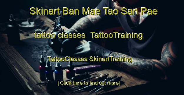 Skinart Ban Mae Tao San Pae tattoo classes | #TattooTraining #TattooClasses #SkinartTraining-Thailand