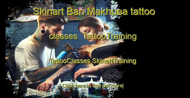 Skinart Ban Makhuea tattoo classes | #TattooTraining #TattooClasses #SkinartTraining-Thailand