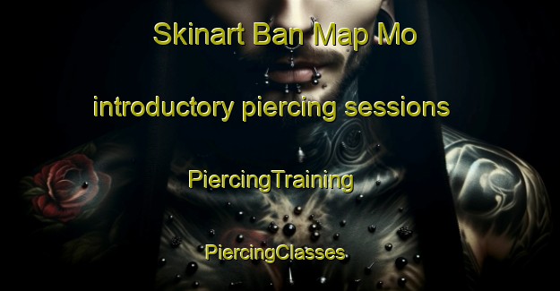 Skinart Ban Map Mo introductory piercing sessions | PiercingTraining | PiercingClasses | SkinartTraining-Thailand
