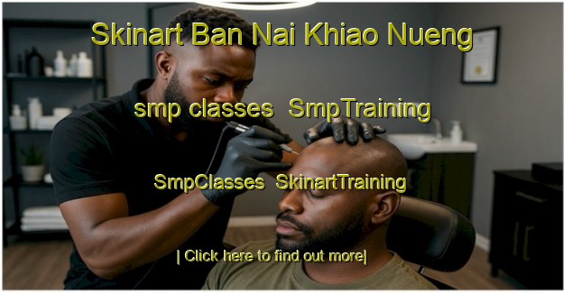 Skinart Ban Nai Khiao Nueng smp classes | SmpTraining | SmpClasses | SkinartTraining-Thailand