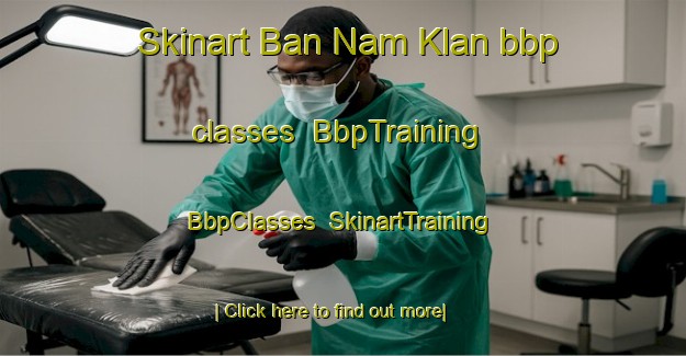 Skinart Ban Nam Klan bbp classes | BbpTraining | BbpClasses | SkinartTraining-Thailand
