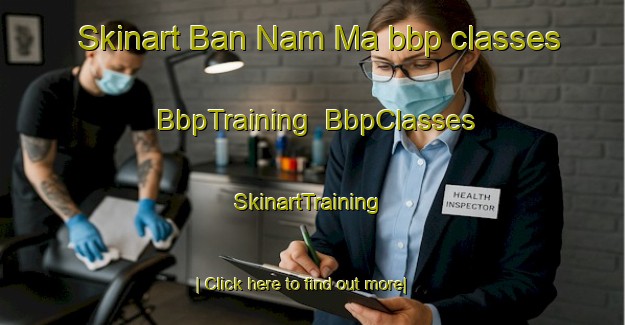 Skinart Ban Nam Ma bbp classes | BbpTraining | BbpClasses | SkinartTraining-Thailand