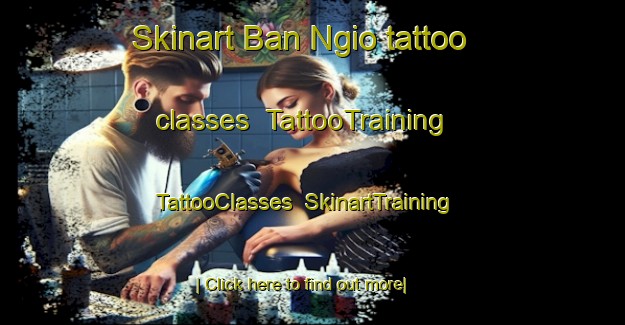 Skinart Ban Ngio tattoo classes | TattooTraining | TattooClasses | SkinartTraining-Thailand