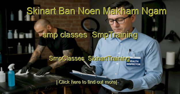 Skinart Ban Noen Makham Ngam smp classes | SmpTraining | SmpClasses | SkinartTraining-Thailand