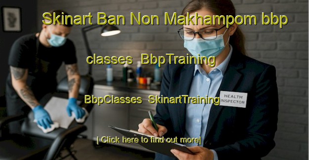 Skinart Ban Non Makhampom bbp classes | BbpTraining | BbpClasses | SkinartTraining-Thailand