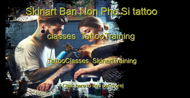 Skinart Ban Non Pho Si tattoo classes | TattooTraining | TattooClasses | SkinartTraining-Thailand