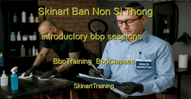 Skinart Ban Non Si Thong introductory bbp sessions | BbpTraining | BbpClasses | SkinartTraining-Thailand