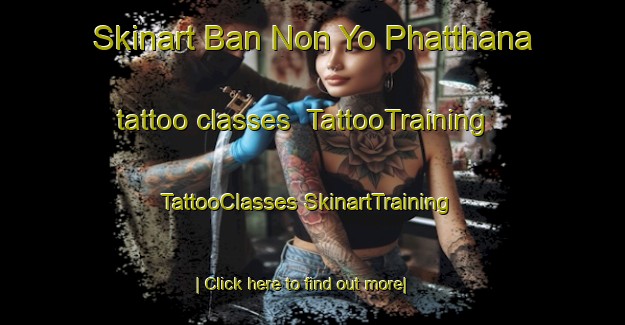 Skinart Ban Non Yo Phatthana tattoo classes | #TattooTraining #TattooClasses #SkinartTraining-Thailand