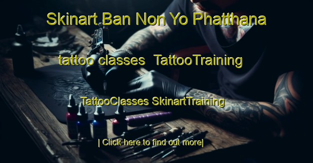 Skinart Ban Non Yo Phatthana tattoo classes | #TattooTraining #TattooClasses #SkinartTraining-Thailand