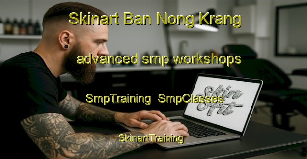 Skinart Ban Nong Krang advanced smp workshops | SmpTraining | SmpClasses | SkinartTraining-Thailand