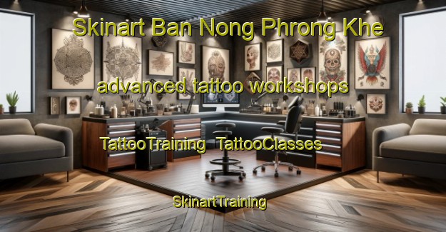 Skinart Ban Nong Phrong Khe advanced tattoo workshops | TattooTraining | TattooClasses | SkinartTraining-Thailand