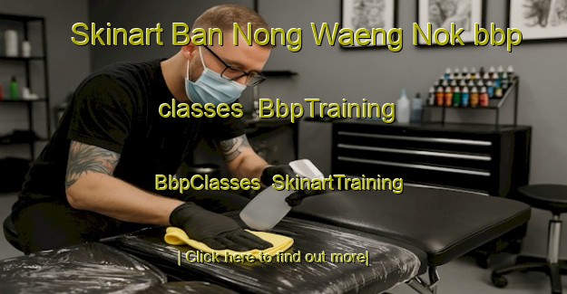 Skinart Ban Nong Waeng Nok bbp classes | BbpTraining | BbpClasses | SkinartTraining-Thailand