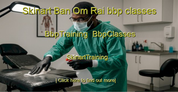 Skinart Ban Om Rai bbp classes | BbpTraining | BbpClasses | SkinartTraining-Thailand