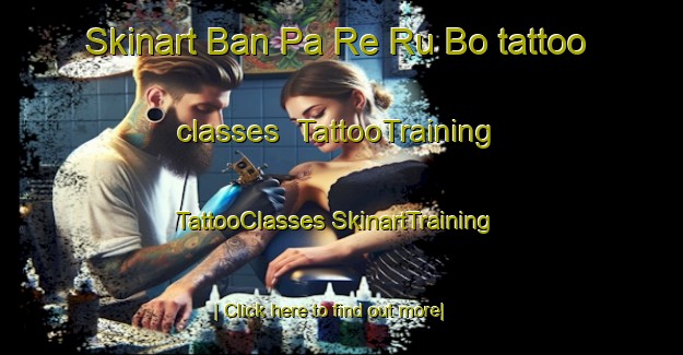 Skinart Ban Pa Re Ru Bo tattoo classes | #TattooTraining #TattooClasses #SkinartTraining-Thailand