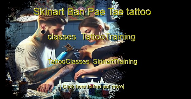 Skinart Ban Pae Tae tattoo classes | TattooTraining | TattooClasses | SkinartTraining-Thailand