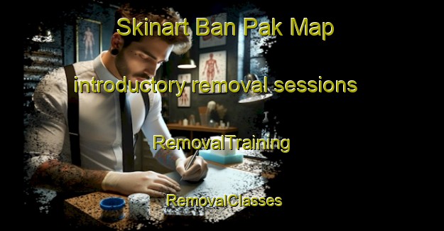 Skinart Ban Pak Map introductory removal sessions | RemovalTraining | RemovalClasses | SkinartTraining-Thailand