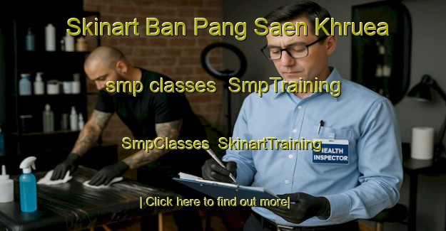 Skinart Ban Pang Saen Khruea smp classes | SmpTraining | SmpClasses | SkinartTraining-Thailand