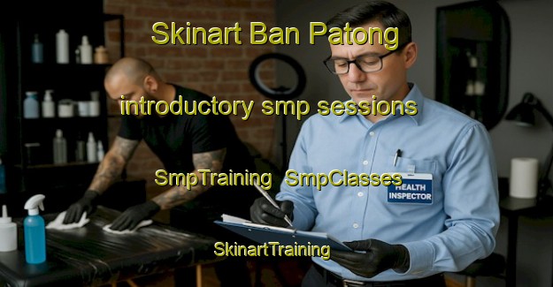 Skinart Ban Patong introductory smp sessions | SmpTraining | SmpClasses | SkinartTraining-Thailand