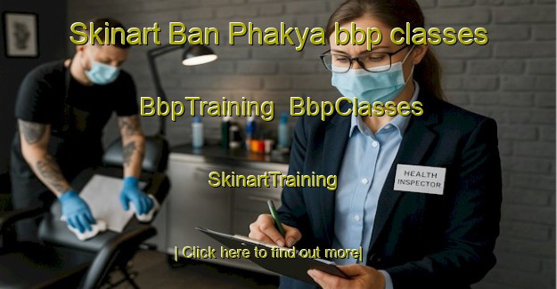 Skinart Ban Phakya bbp classes | BbpTraining | BbpClasses | SkinartTraining-Thailand