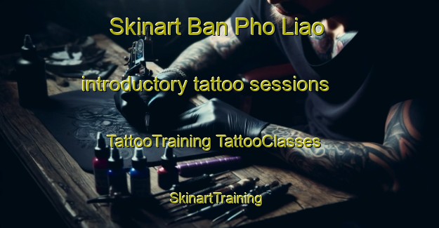 Skinart Ban Pho Liao introductory tattoo sessions | #TattooTraining #TattooClasses #SkinartTraining-Thailand