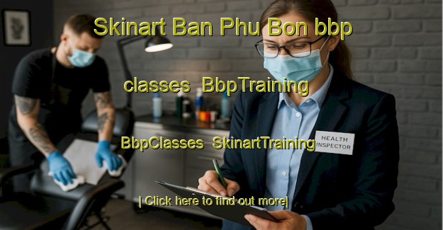Skinart Ban Phu Bon bbp classes | BbpTraining | BbpClasses | SkinartTraining-Thailand