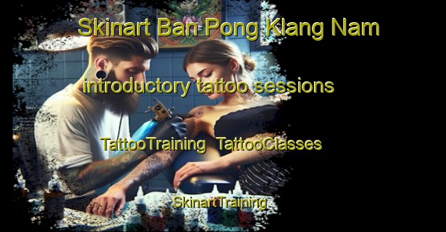 Skinart Ban Pong Klang Nam introductory tattoo sessions | TattooTraining | TattooClasses | SkinartTraining-Thailand