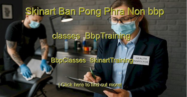 Skinart Ban Pong Phra Non bbp classes | BbpTraining | BbpClasses | SkinartTraining-Thailand