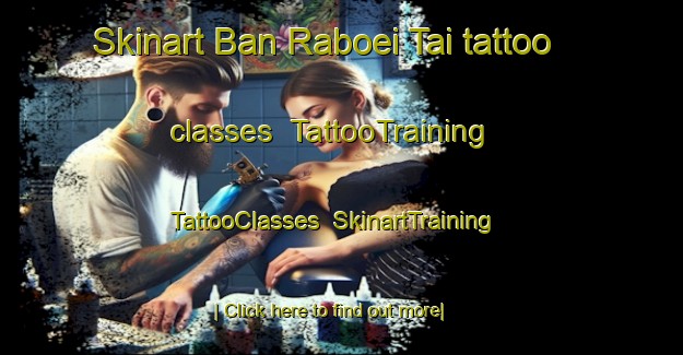 Skinart Ban Raboei Tai tattoo classes | TattooTraining | TattooClasses | SkinartTraining-Thailand