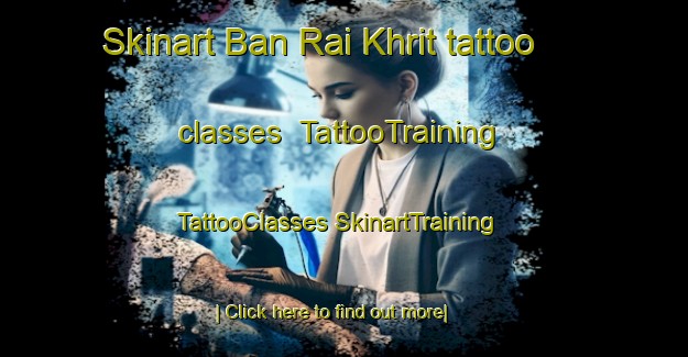 Skinart Ban Rai Khrit tattoo classes | #TattooTraining #TattooClasses #SkinartTraining-Thailand