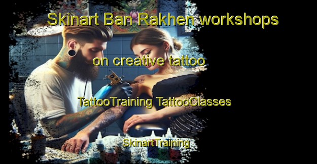 Skinart Ban Rakhen workshops on creative tattoo | #TattooTraining #TattooClasses #SkinartTraining-Thailand