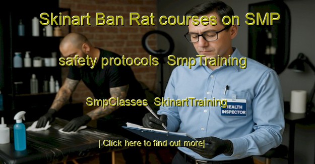 Skinart Ban Rat courses on SMP safety protocols | SmpTraining | SmpClasses | SkinartTraining-Thailand