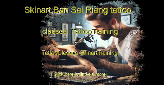 Skinart Ban Sai Riang tattoo classes | #TattooTraining #TattooClasses #SkinartTraining-Thailand