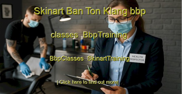 Skinart Ban Ton Klang bbp classes | BbpTraining | BbpClasses | SkinartTraining-Thailand