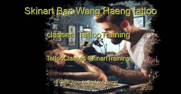 Skinart Ban Wang Haeng tattoo classes | #TattooTraining #TattooClasses #SkinartTraining-Thailand