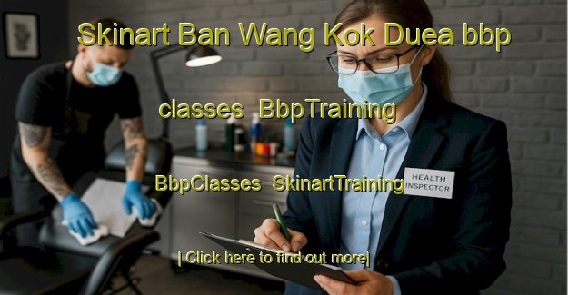 Skinart Ban Wang Kok Duea bbp classes | BbpTraining | BbpClasses | SkinartTraining-Thailand