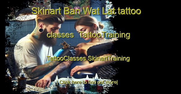 Skinart Ban Wat Lat tattoo classes | #TattooTraining #TattooClasses #SkinartTraining-Thailand