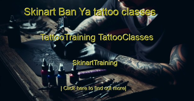 Skinart Ban Ya tattoo classes | #TattooTraining #TattooClasses #SkinartTraining-Thailand