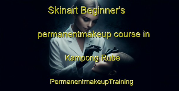 Skinart Beginner's permanentmakeup course in Kampong Rube | PermanentmakeupTraining | PermanentmakeupClasses | SkinartTraining-Thailand