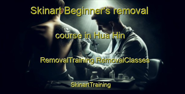 Skinart Beginner's removal course in Hua Hin | #RemovalTraining #RemovalClasses #SkinartTraining-Thailand