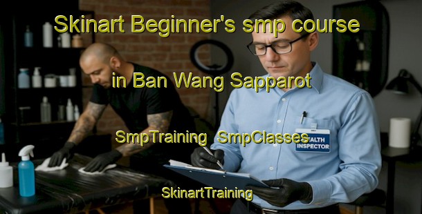 Skinart Beginner's smp course in Ban Wang Sapparot | SmpTraining | SmpClasses | SkinartTraining-Thailand