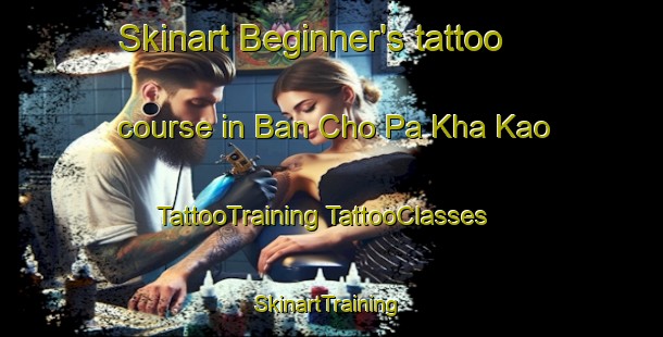 Skinart Beginner's tattoo course in Ban Cho Pa Kha Kao | #TattooTraining #TattooClasses #SkinartTraining-Thailand