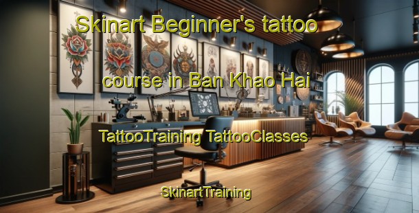 Skinart Beginner's tattoo course in Ban Khao Hai | #TattooTraining #TattooClasses #SkinartTraining-Thailand