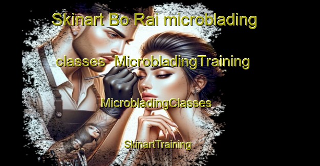 Skinart Bo Rai microblading classes | MicrobladingTraining | MicrobladingClasses | SkinartTraining-Thailand