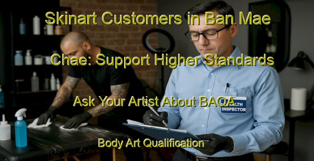 Skinart Customers in Ban Mae Chae: Support Higher Standards - Ask Your Artist About BAQA | Body Art Qualification Authority | BAQA-Thailand
